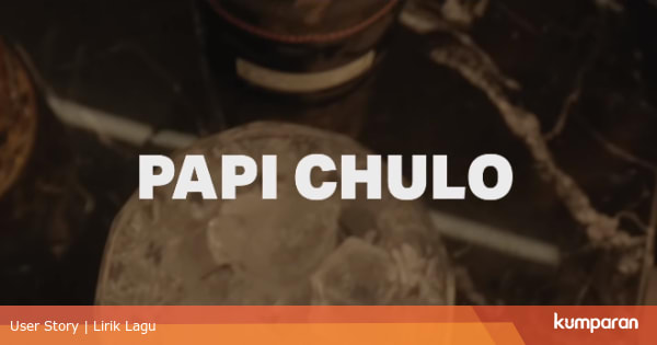 Lirik Lagu Papi Chulo - Octavian feat. Skepta - kumparan.com