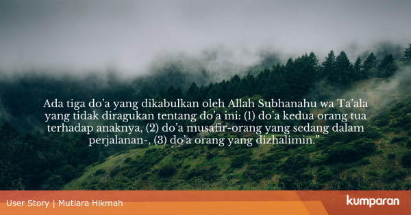 Dikabulkannya Doa Kedua Orang Tua Terhadap Anaknya Kumparan Com