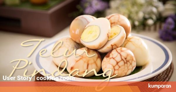 Uniknya Sajian Telur Pindang Kumparan Com