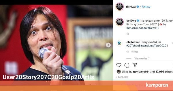 rangkaian peristiwa dari cerita anak rembulan Kangen Dewa 19 Simak Yuk Rangkaian Konsernya Ada Once 