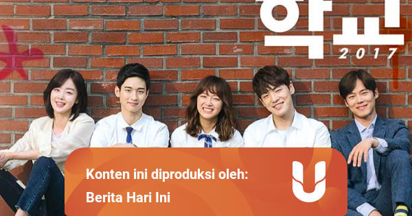 Daftar Pemain Drama Korea School 2017 yang Tayang di NET ...