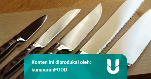 8 Jenis Pisau Dapur Dan Kegunaannya Kumparan Com