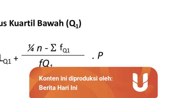 Cara Menentukan Kuartil Bawah Untuk Data Tunggal Dan Berkelompok Kumparan Com