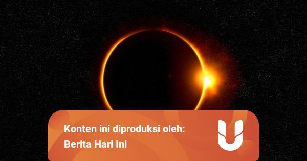 Arti Mimpi Melihat Gerhana Matahari Pertanda Musibah Kumparan Com