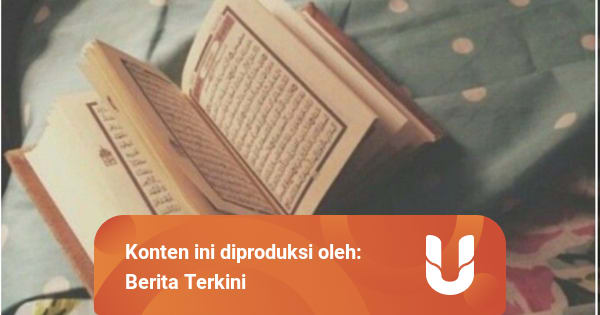 Bacaan Surat Al Mulk Bisa Selamatkan Umat Muslim dari Siksa Kubur - kumparan.com
