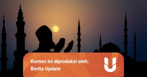 Waktu yang Tepat untuk Membaca Niat Puasa Ramadhan dan Doa ...