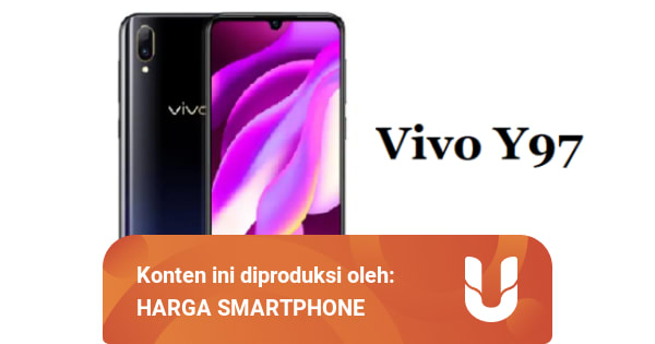 Harga Smartphone Vivo Lanjutkan Langkah Seri Y Dengan Kehadiran Y97 Kumparan Com