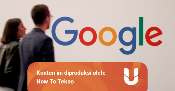 Google Indonesia Buka Lowongan Kerja Cek Daftar Dan Syaratnya Di Sini Kumparan Com