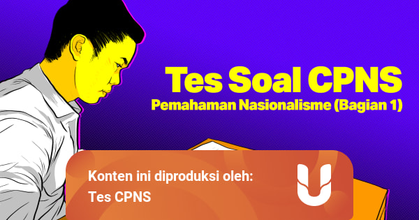 Tes Soal Cpns Pemahaman Nasionalisme Bagian 1 Kumparan Com