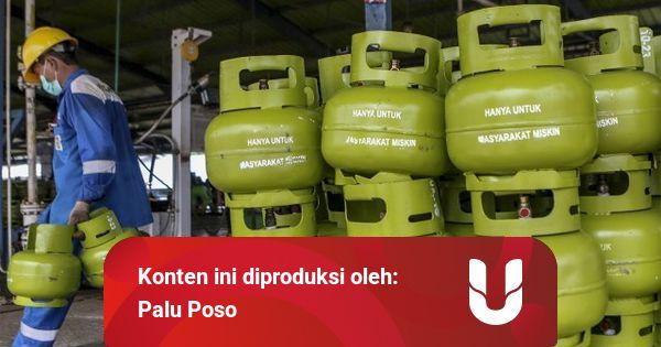 Harga LPG 3 Kg di Morowali Tembus Rp 45 Ribu - kumparan.com